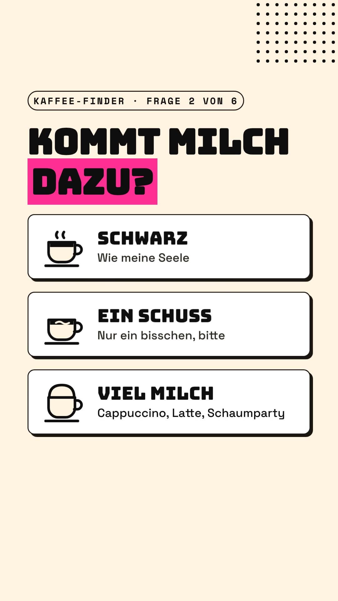 Animiertes Pop-Art-Reel aus dem Hömsi-Kaffee-Finder: Frage «Kommt Milch dazu?» mit drei Tassen, die Antwort «Viel Milch» wird gewählt, eine pinke Tasse bekommt eine Schaumhaube und Blasen steigen auf. Tipp: Milch für den Cappuccino nicht über 65 °C. Endkarte: hoemsi.ch/kaffee-finder.